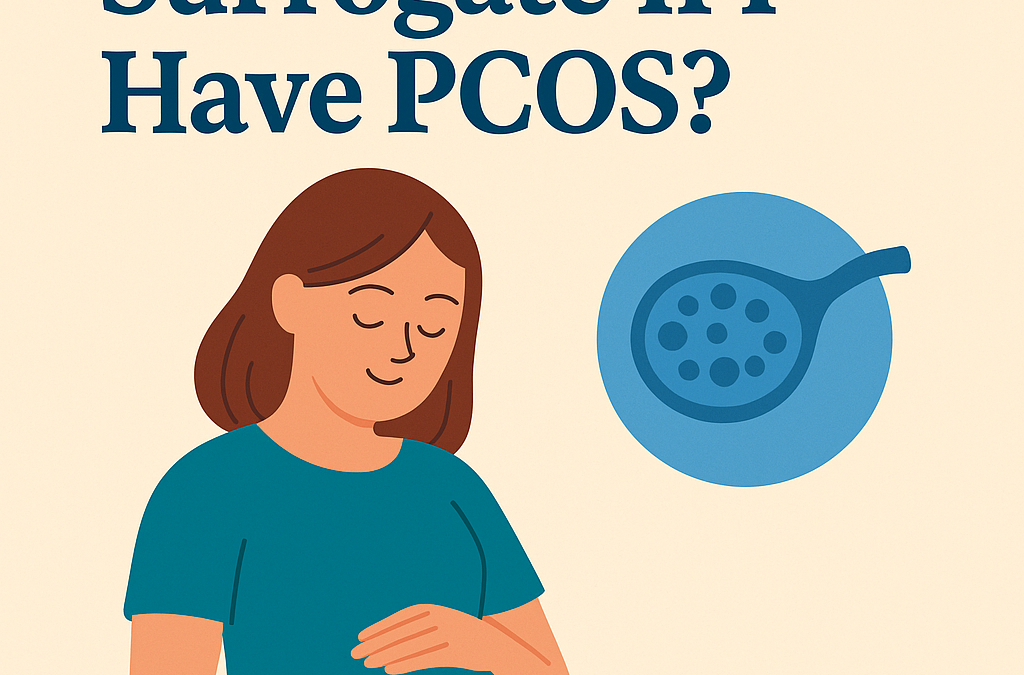 Can I Be a Surrogate If I Have PCOS? | Surrogacy with PCOS Explained