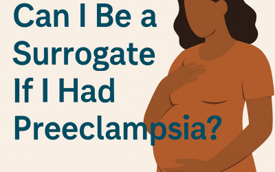 Can I Be a Surrogate If I Had Preeclampsia?