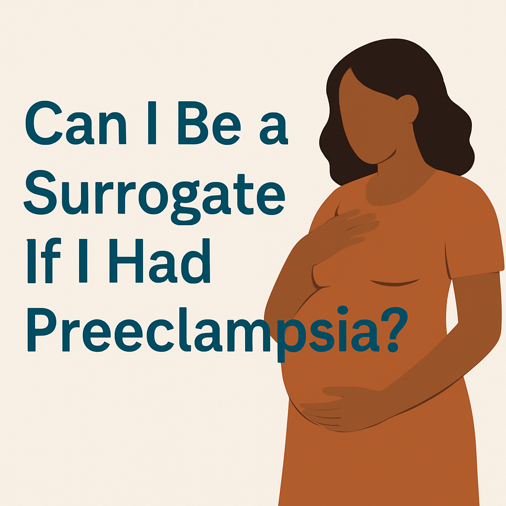 Woman wondering if she can be a surrogate after preeclampsia